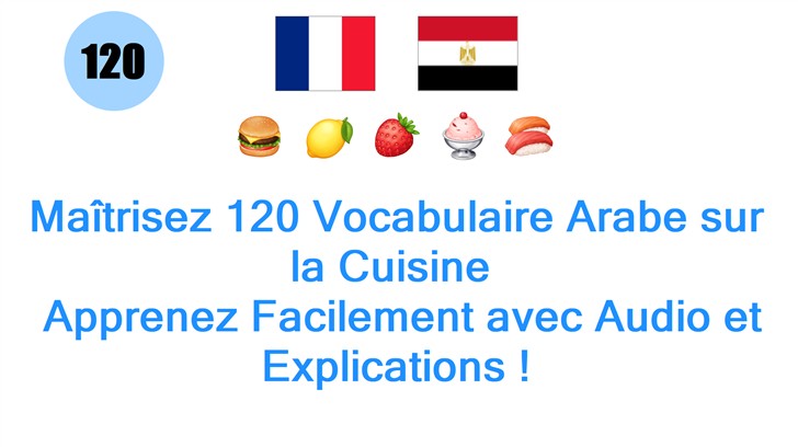 Maîtrisez 120 Vocabulaire Arabe sur la Cuisine : Apprenez Facilement avec Audio et Explications !